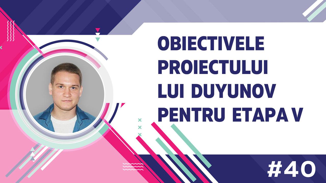 Pavel Filippov: obiectivele celei de-a cincea etape de dezvoltare a proiectului