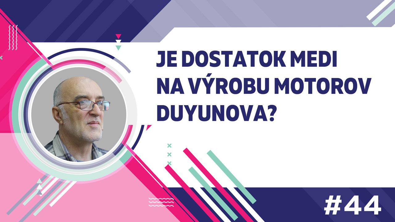 Je dostatok medi na výrobu motorov Duyunova?