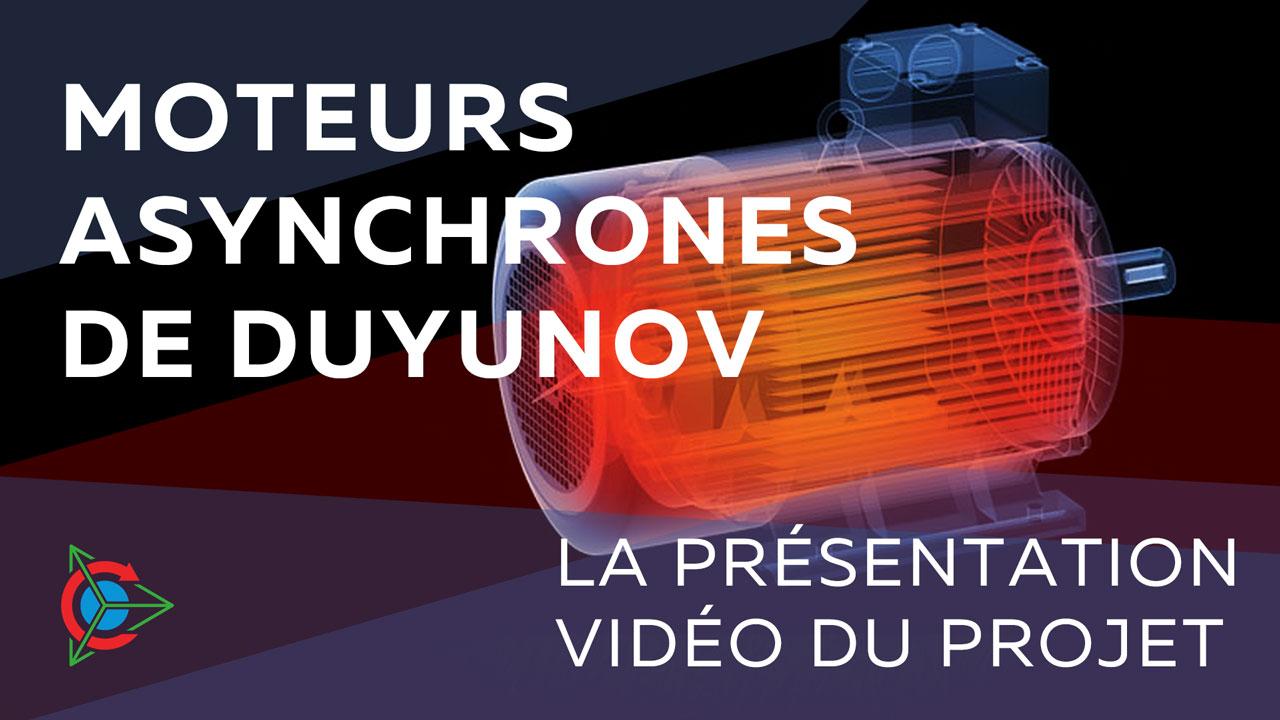 La présentation vidéo du projet "Moteurs asynchrones de Duyunov"