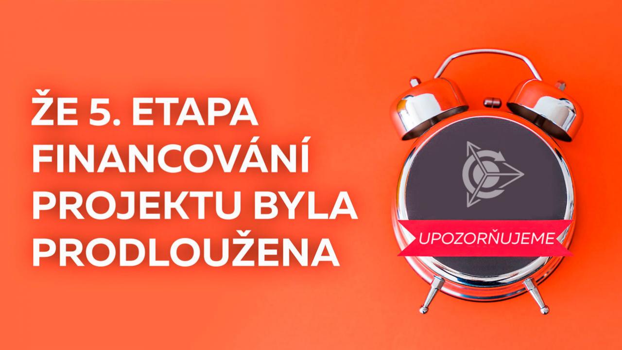 5. etapa financování projektu se prodlužuje do 10. října! 