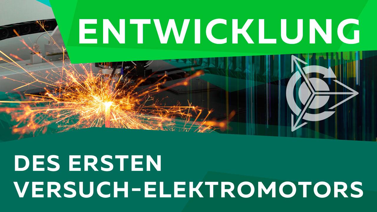 Entwicklung des ersten Versuch-Elektromotors