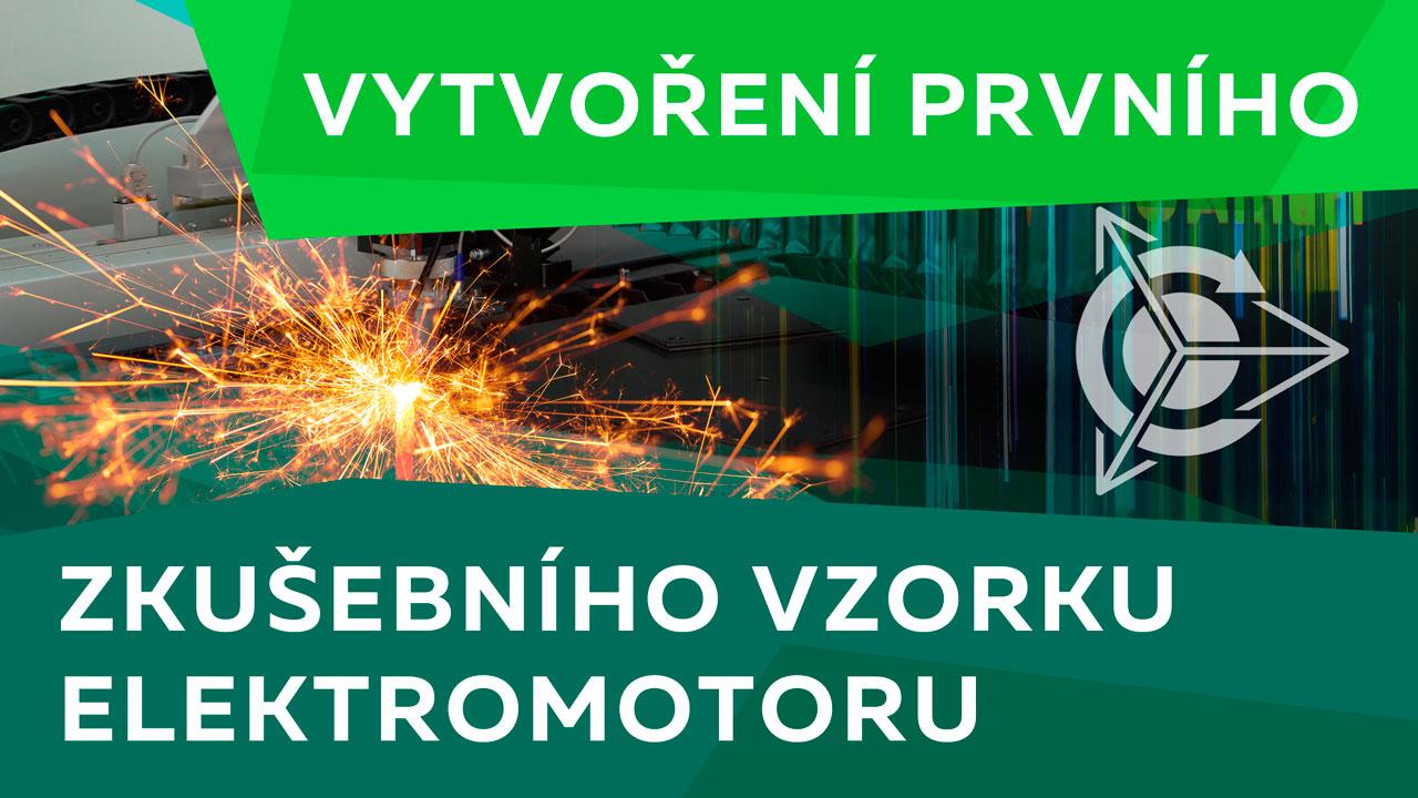 Vytvoření prvního zkušebního vzorku elektromotoru