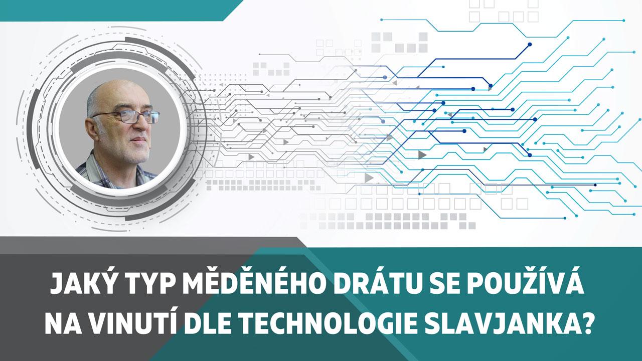 Jaký typ měděného drátu se používá na vinutí dle technologie Slavjanka?