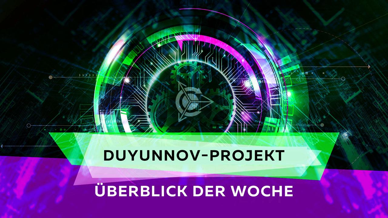 Überblick der Woche im Duyunov-Projekt