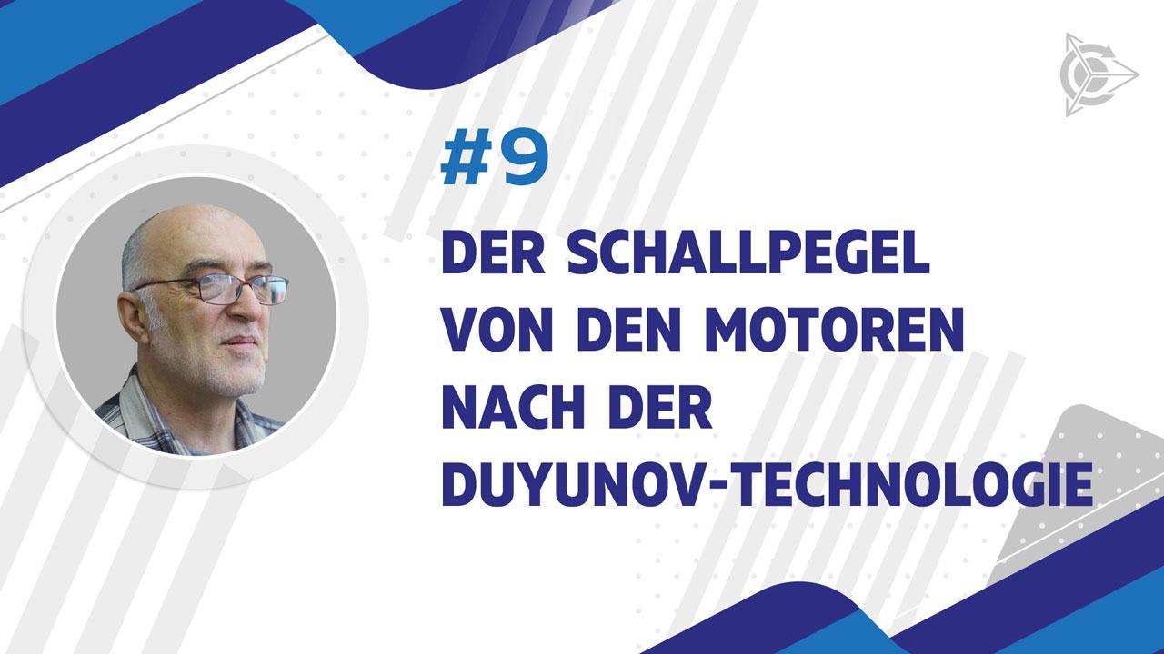 Der Schallpegel von den Motoren nach der Duyunov-Technologie