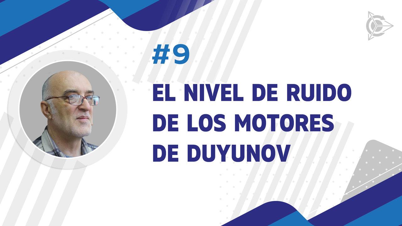 El nivel de ruido de los motores de Duyunov