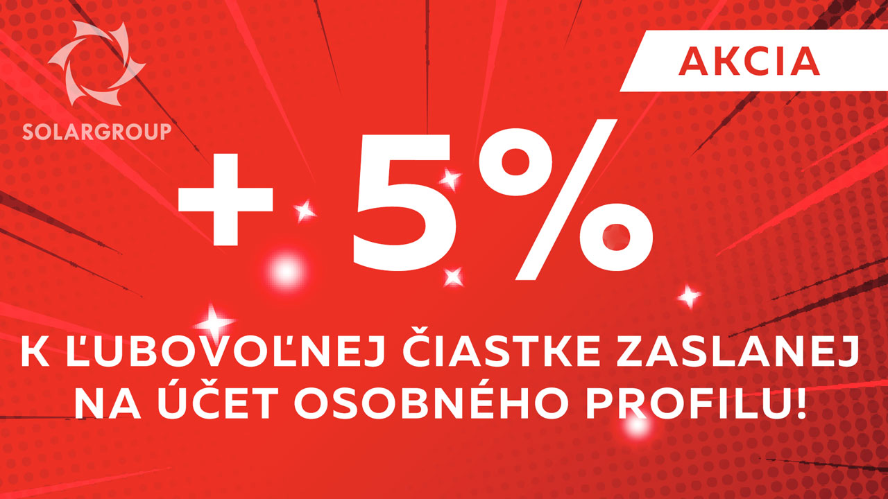 AKCIA + 5% k ľubovoľnej čiastke zaslanej na účet osobného profilu!