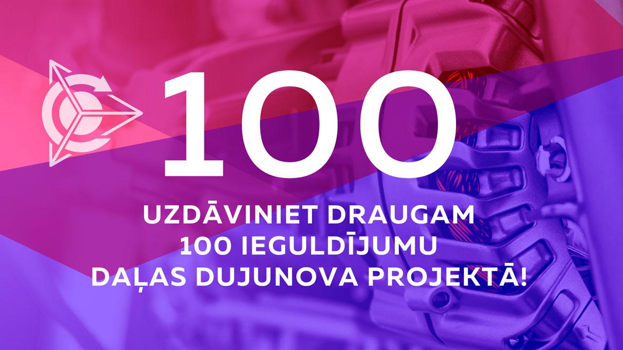 Uzdāviniet draugam 100 ieguldījumu daļas Dujunova projektā!