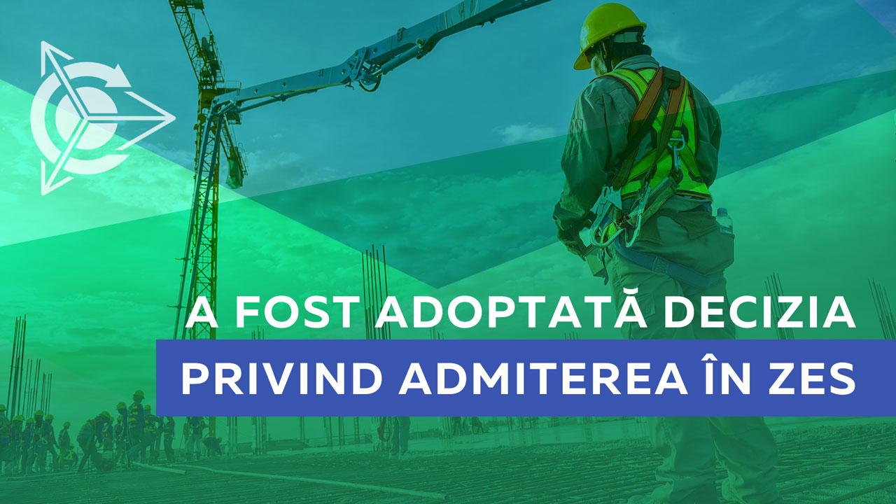 A fost adoptată decizia privind admiterea în ZES