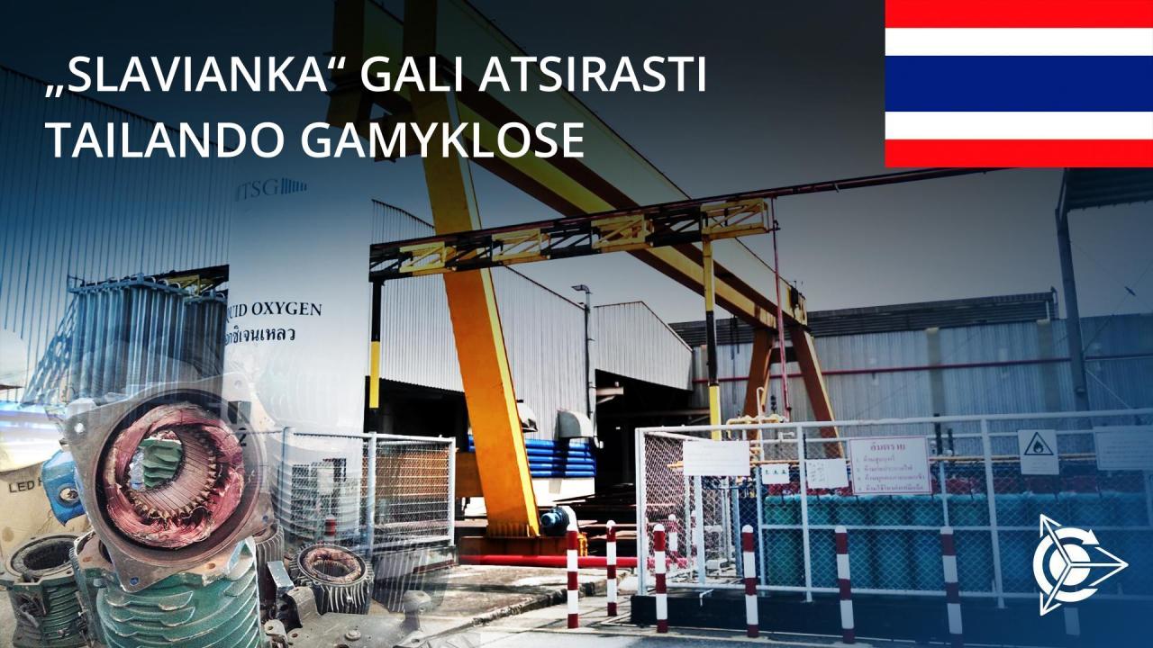 „Slavianka“ gali atsirasti Tailando gamykloje