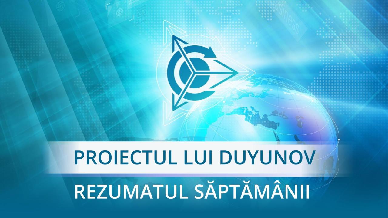 Rezumatul săptămânii în cadrul proiectului „Motoarele lui Duyunov”