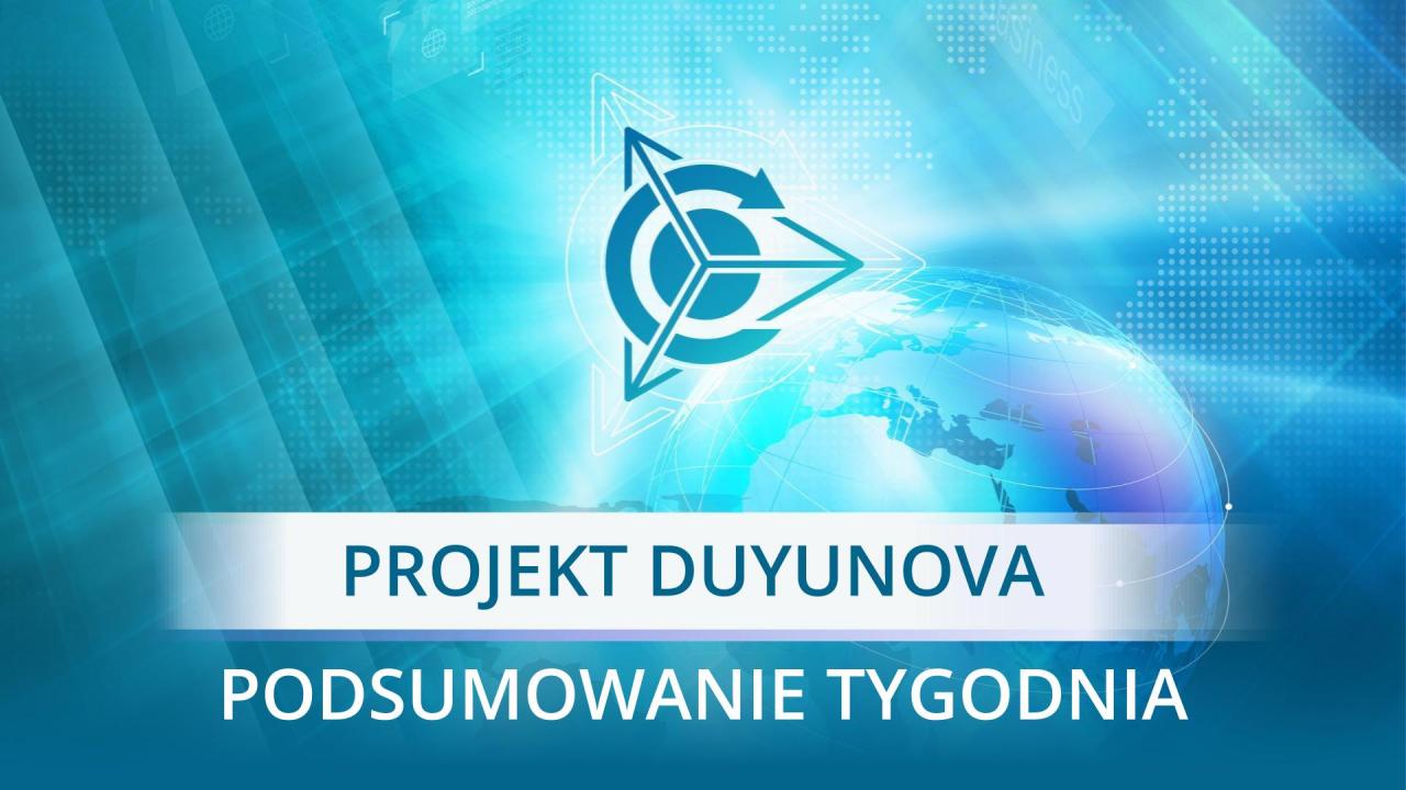 Podsumowanie tygodnia w projekcie „Silniki Duyunova”