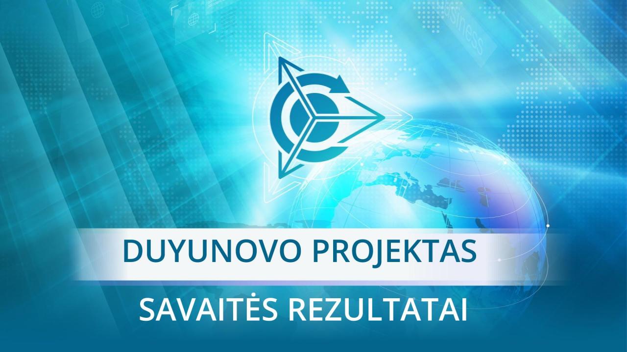 Projekto „Duyunovo Varikliai“ savaitės rezultatai