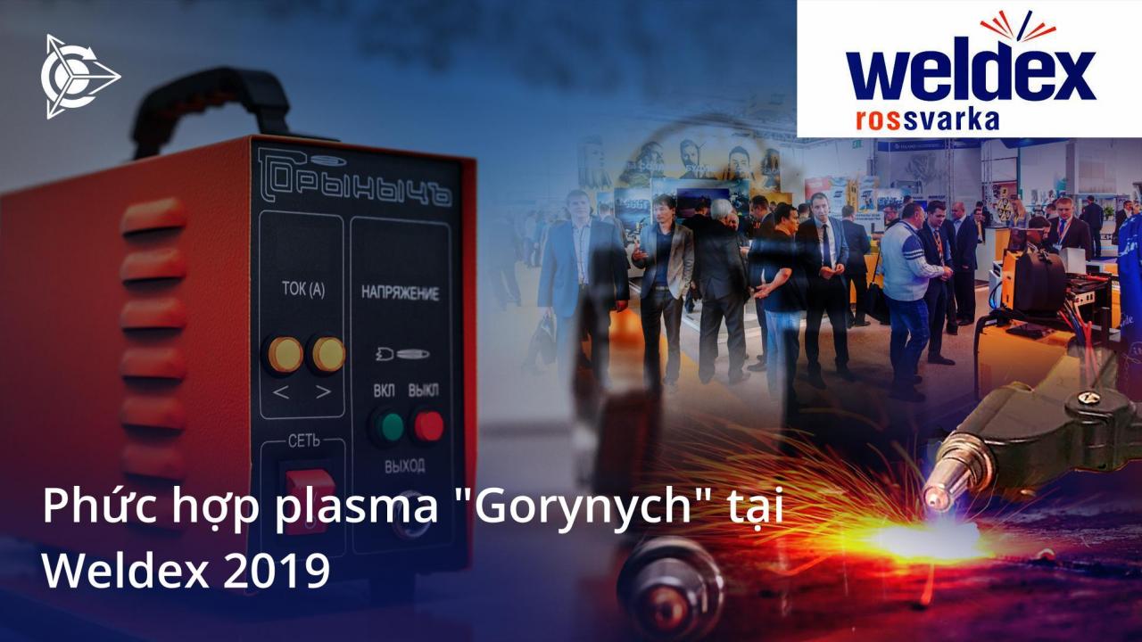 Phức hợp plasma "Gorynych" tại Triển lãm Quốc tế Weldex 2019