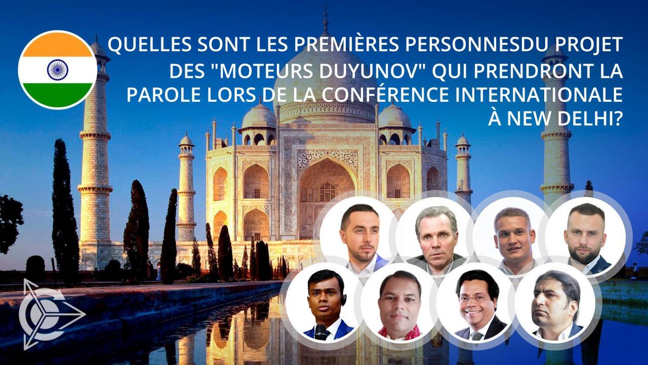 Quelles sont les premières personnes du projet des "Moteurs Duyunov" qui prendront la parole lors de la Conférence internationale à New Delhi?