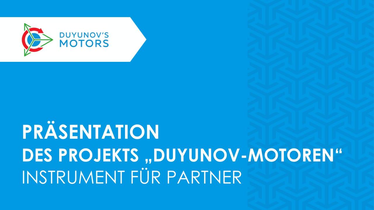 Die Präsentation des Projekts „Duyunov-Motoren“ als ein neues Instrument steht nun den Partnern zur Verfügung