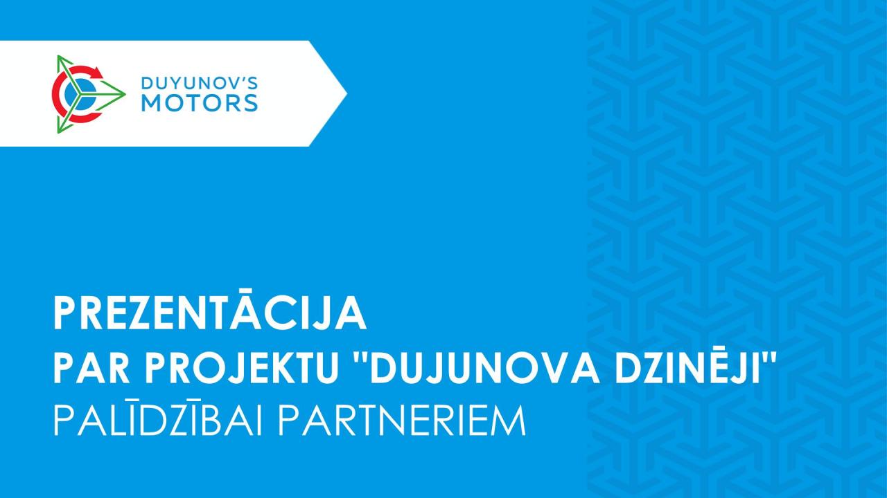 Gatava prezentācija par projektu "Dujunova dzinēji" palīdzībai partneriem