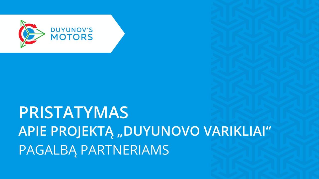 Paruoštas pristatymas apie projektą „Duyunovo Varikliai“, siekiant padėti partneriams