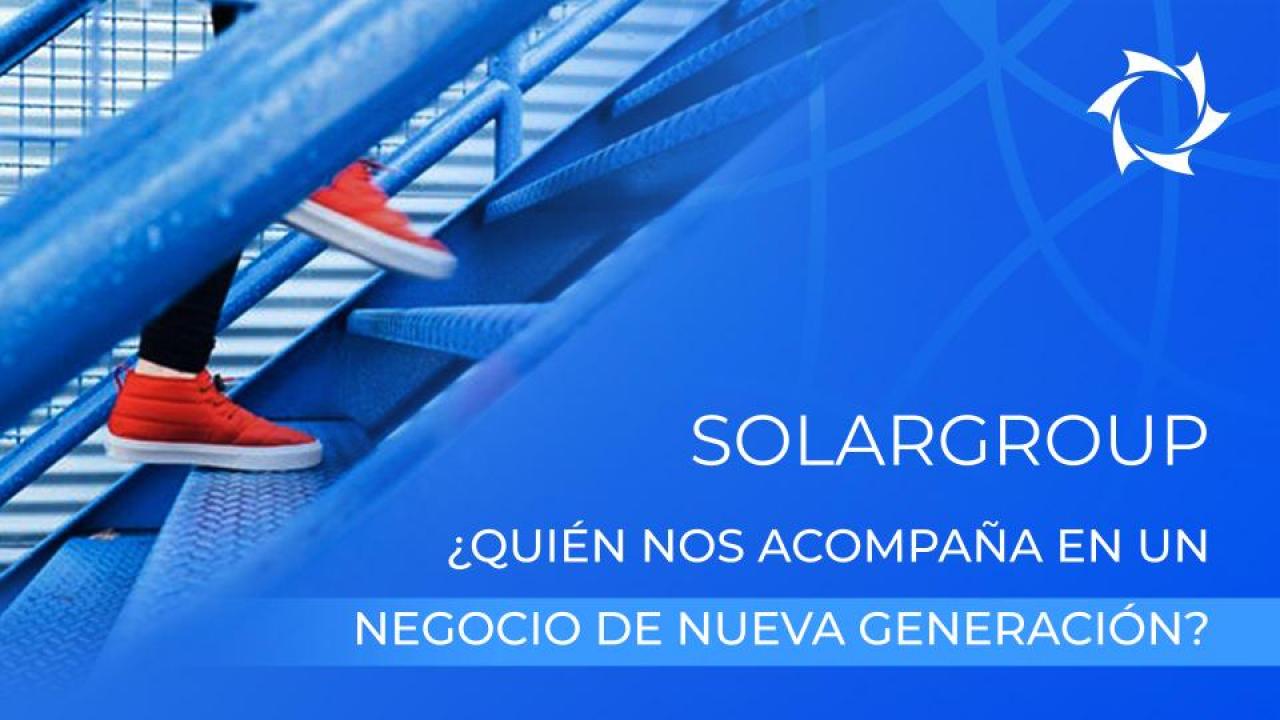 Empresa SOLARGROUP. ¿Quién nos acompaña en un negocio de nueva generación?