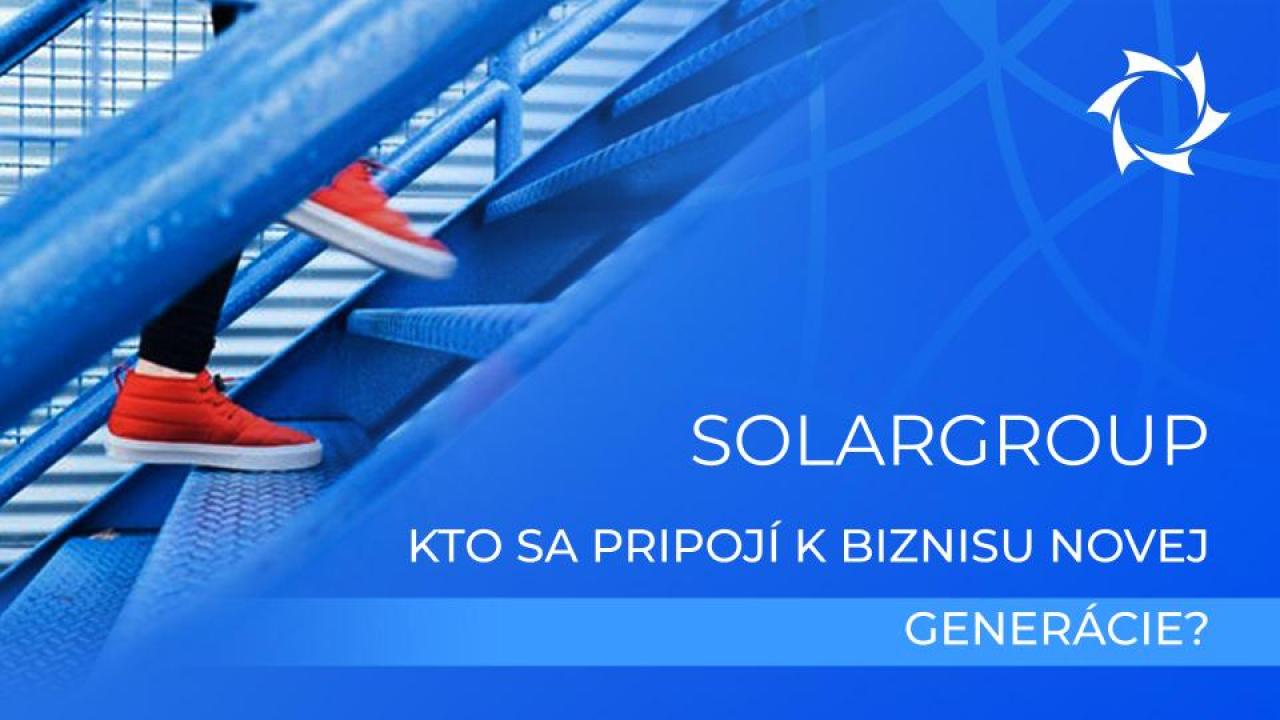 Spoločnosť SOLARGROUP. Kto sa pripojí k biznisu novej generácie?