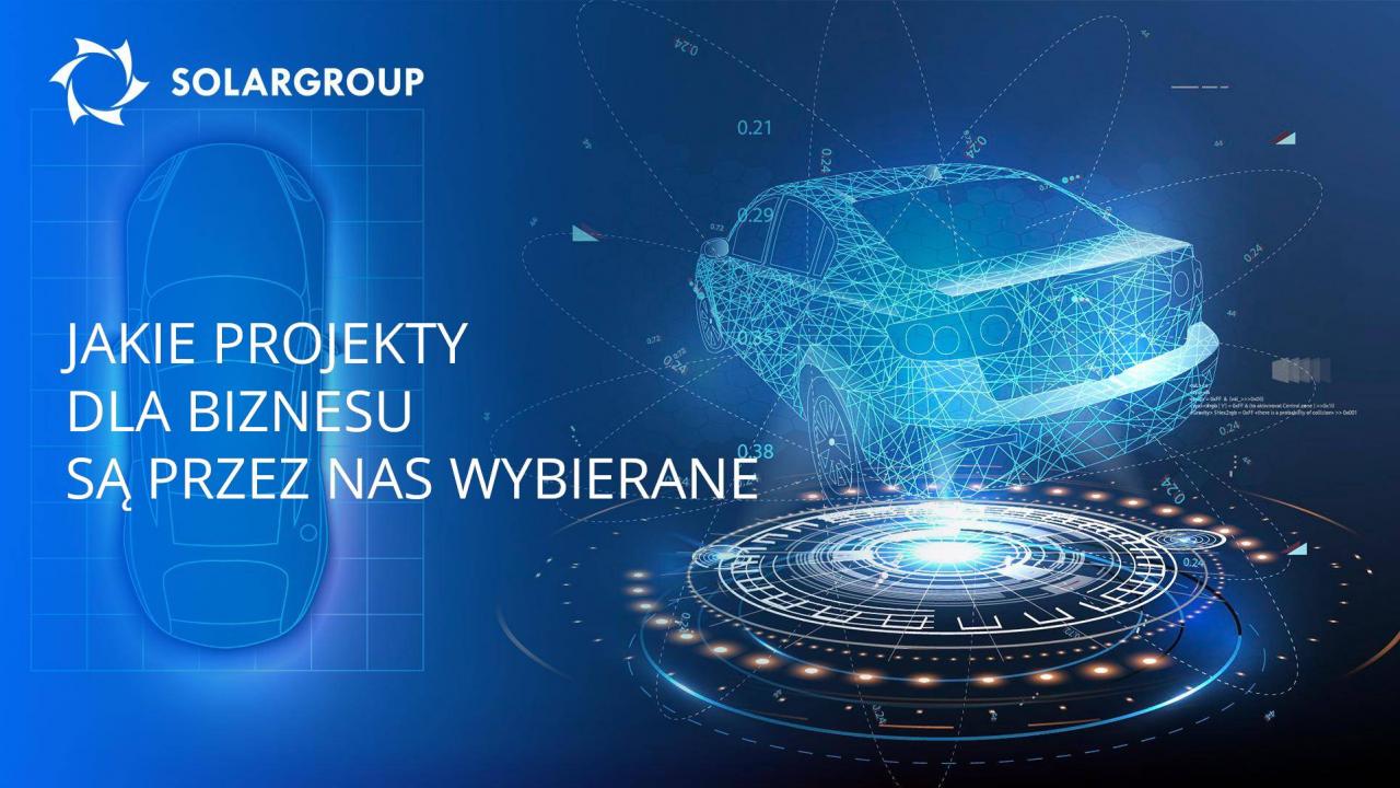 SOLARGROUP // Jakie projekty dla biznesu są przez nas wybierane