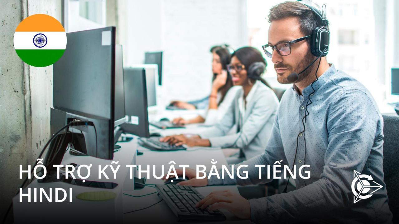 Hỗ trợ kỹ thuật luôn sẵn sàng tại Ấn Độ