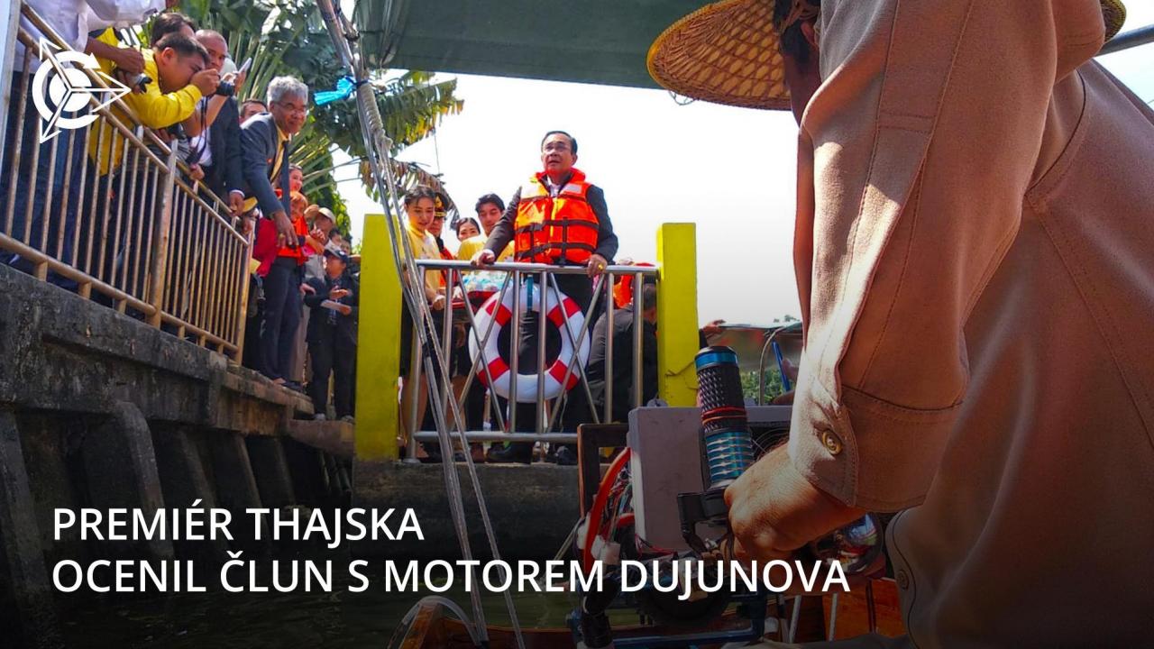 Člun s motorem Dujunova předvedli premiérovi Thajska