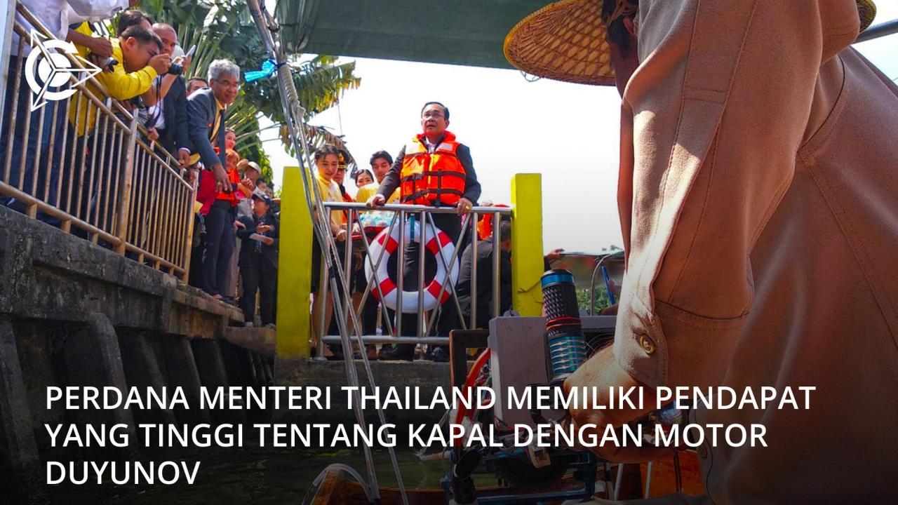 Sebuah perahu dengan motor Duyunov diperlihatkan kepada Perdana Menteri Thailand