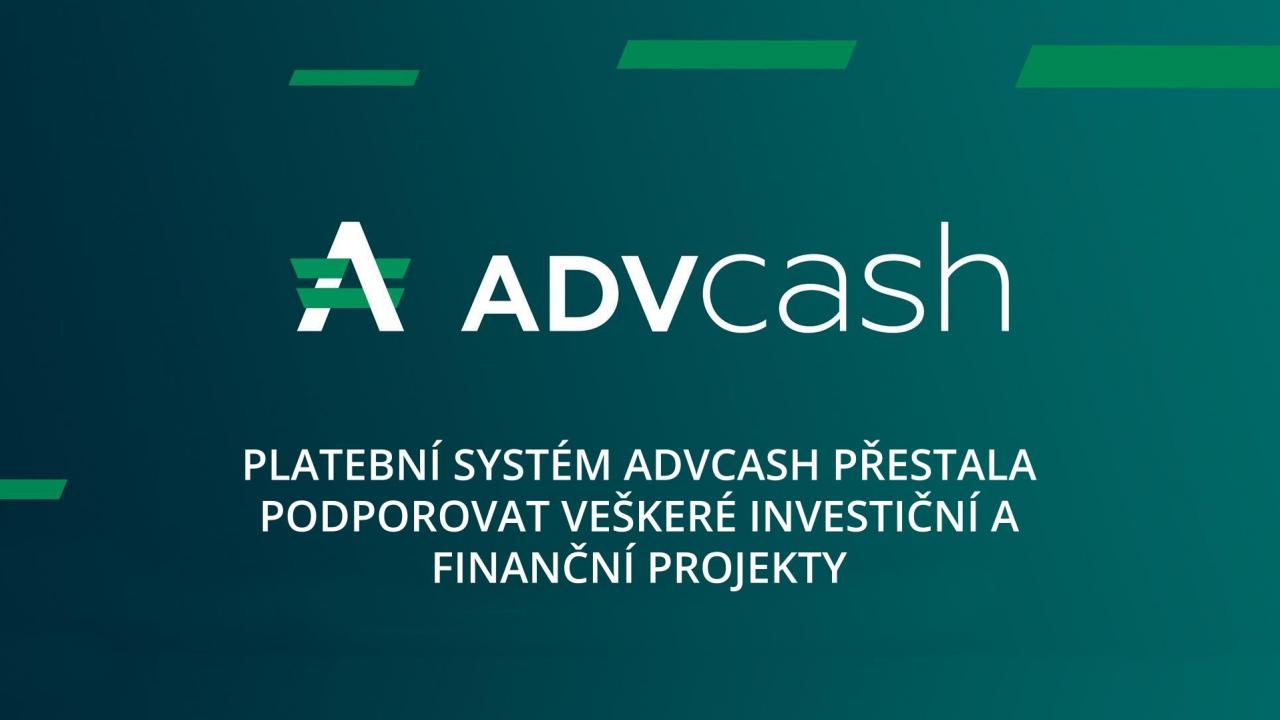 Platební systém ADVcash přestal podporovat veškeré investiční a finanční projekty