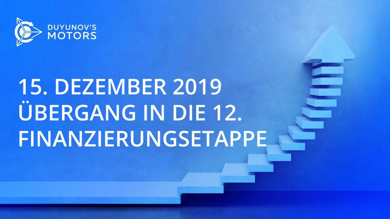 Am 15. Dezember geht das Projekt "Duyunov-Motoren" in die 12. Finanzierungsetappe über