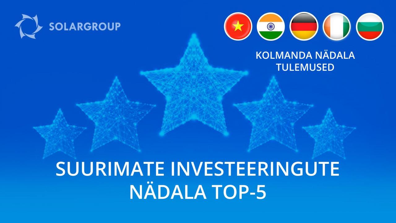 Vietnam — projekti suurimate investeeringute nädala TOP-5 liider!