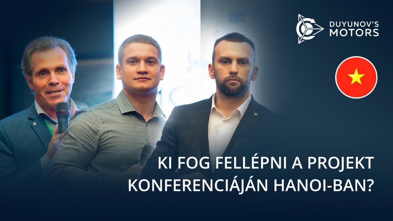 Ki fog fellépni a "Duyunov Motorok" Nemzetközi konferenciáján Hanoiban?