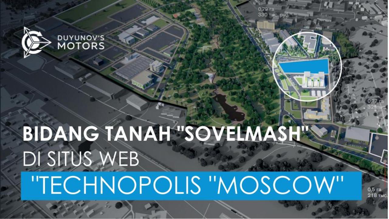 Bidang tanah "SovElMash" muncul di peta situs web "Technopolis "Moscow"