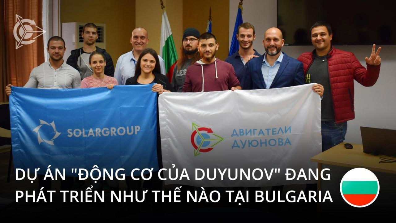 Dự án "Động cơ của Duyunov" đang phát triển như thế nào tại Bulgaria