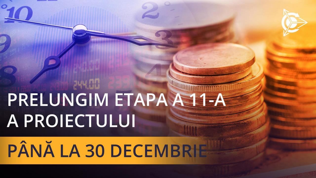 Prelungim etapa a 11-a a proiectului!