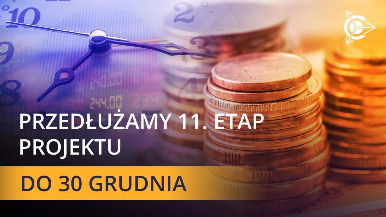 Przedłużamy 11. etap projektu!