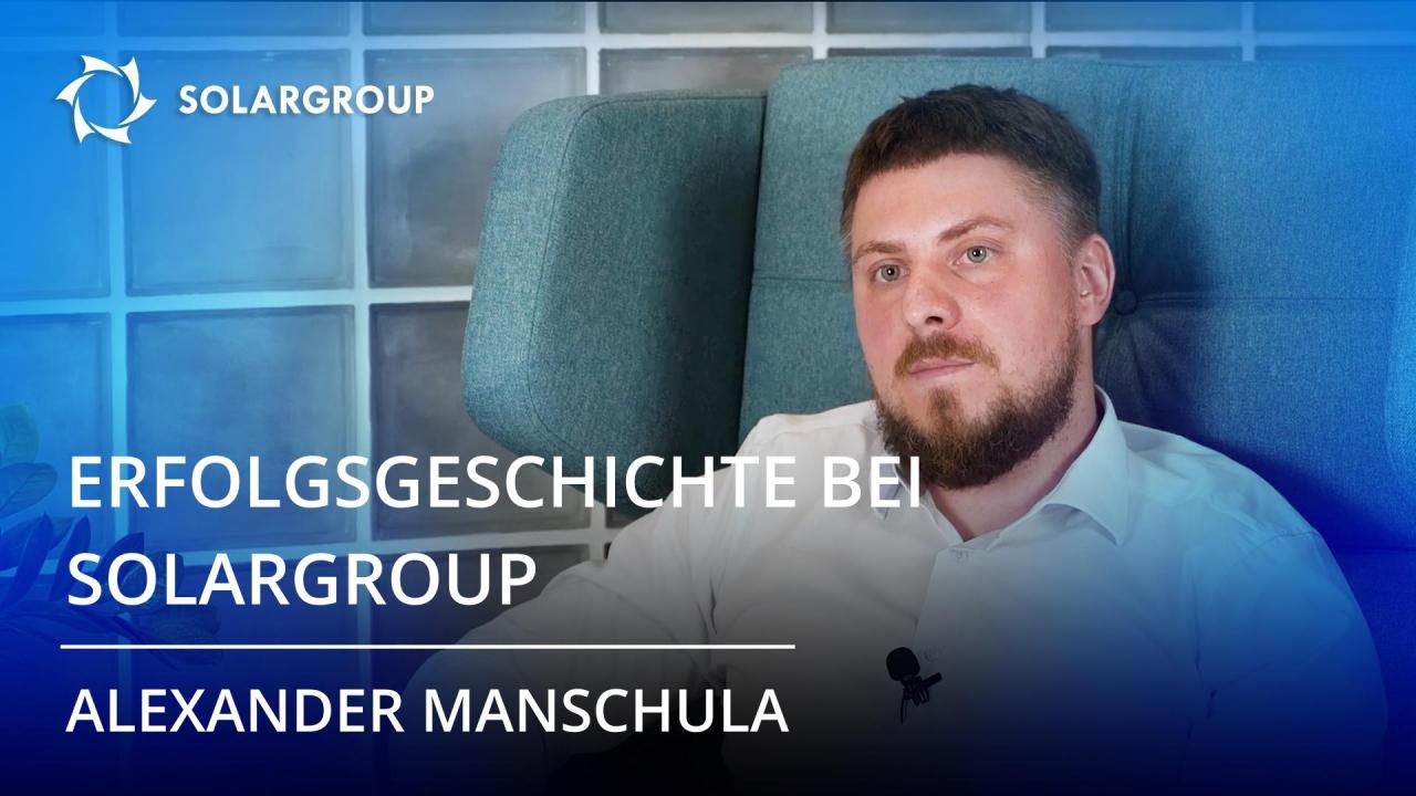 Die Erfolgsgeschichte des SOLARGROUP-Partners Alexander Manschula