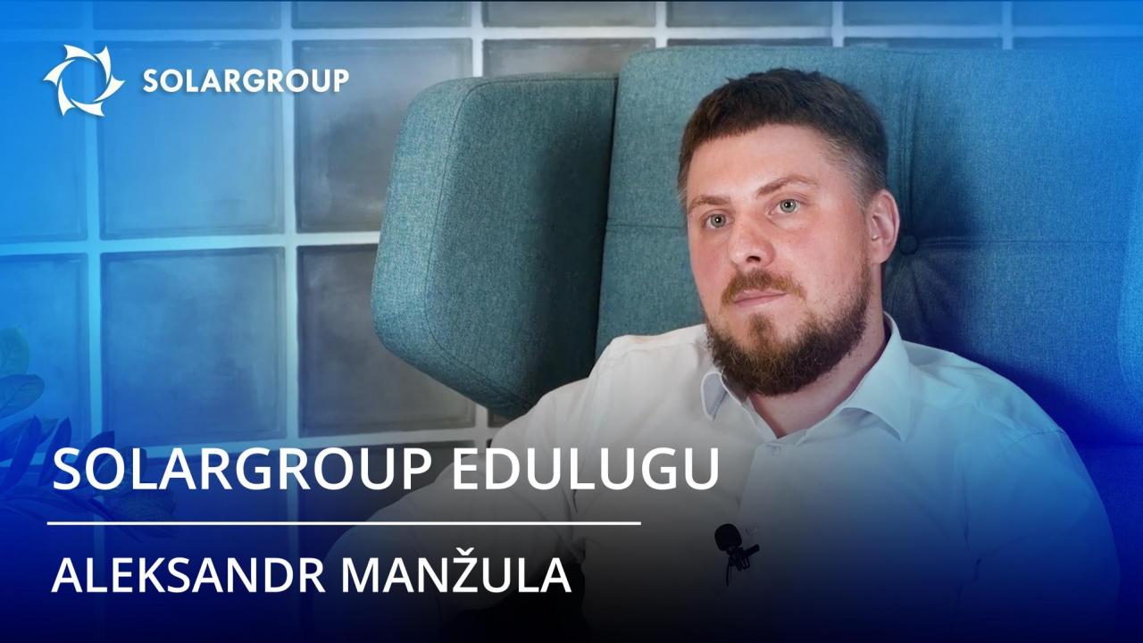 SOLARGROUP partneri Aleksandr Manžula edulugu