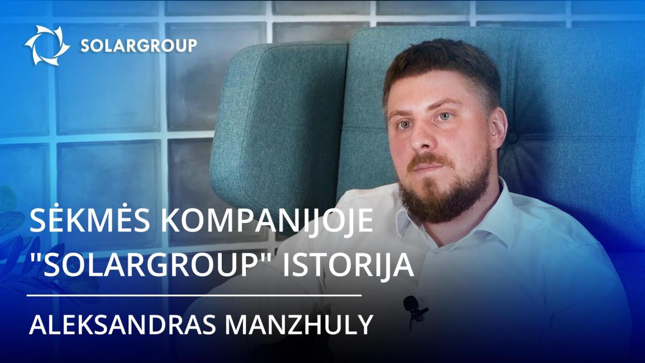 SOLARGROUP partnerio Aleksandro Manzhuly sėkmės istorija