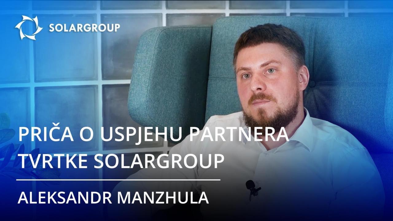 Priča o uspjehu partnera tvrtke SOLARGROUP Aleksandra Manzhula