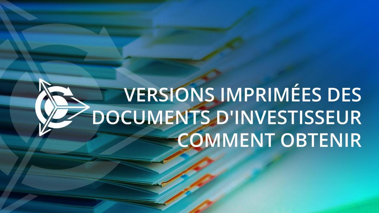 Comment l'investisseur du projet peut obtenir des versions imprimées des documents