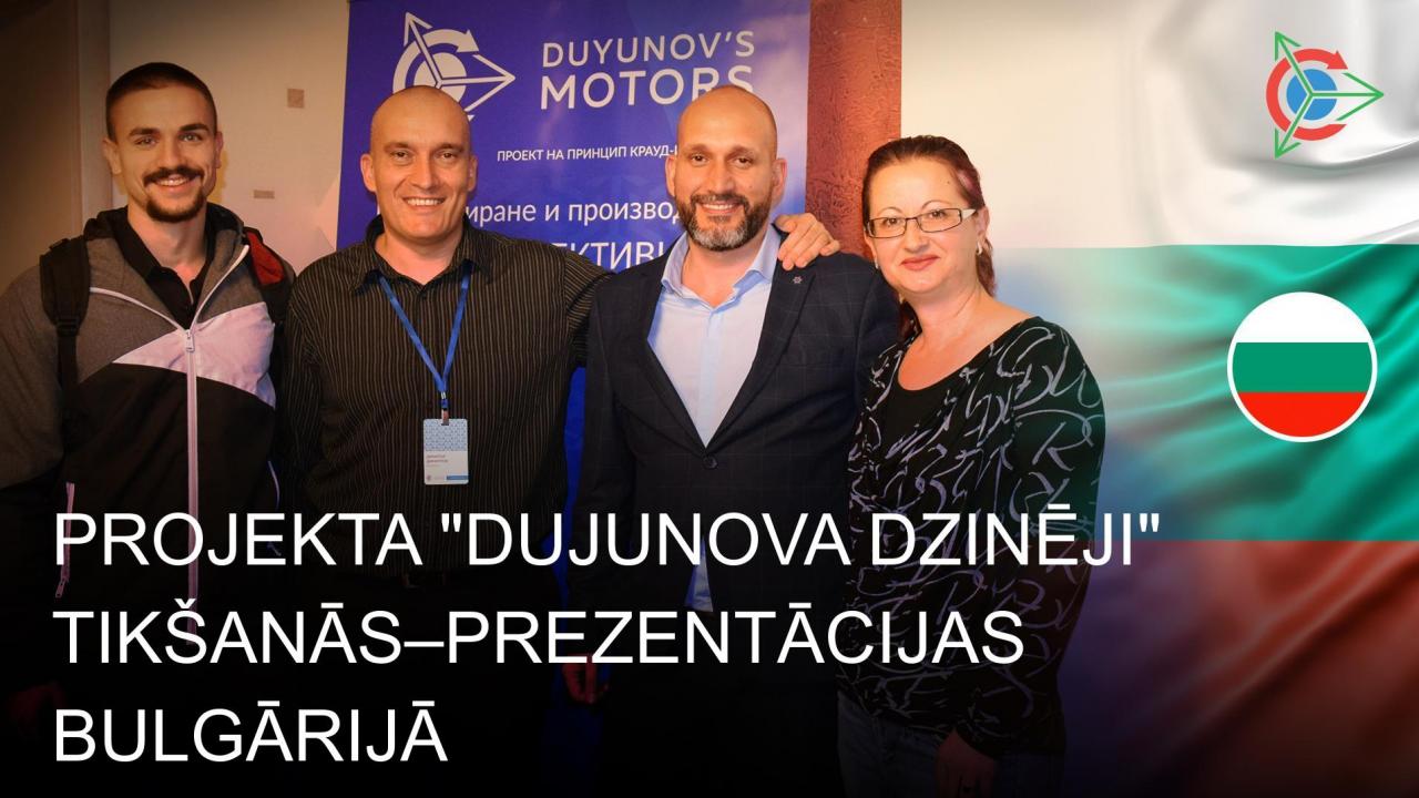 Bulgārijas iedzīvotāji turpina personīgi iepazīties ar projektu "Dujunova dzinēji"