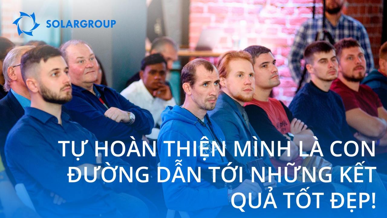 Tự hoàn thiện mình là con đường dẫn chúng tôi đến với những kết quả tốt đẹp!