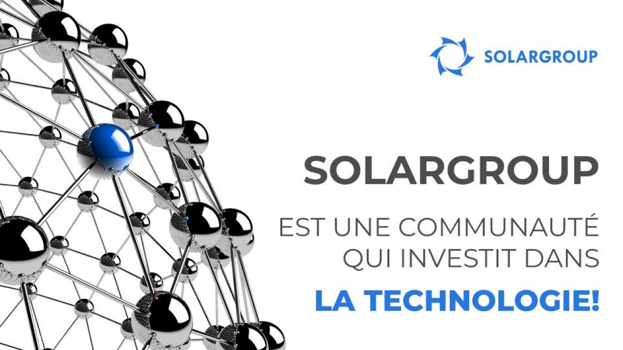 SOLARGROUP est une communauté qui investit dans la technologie!