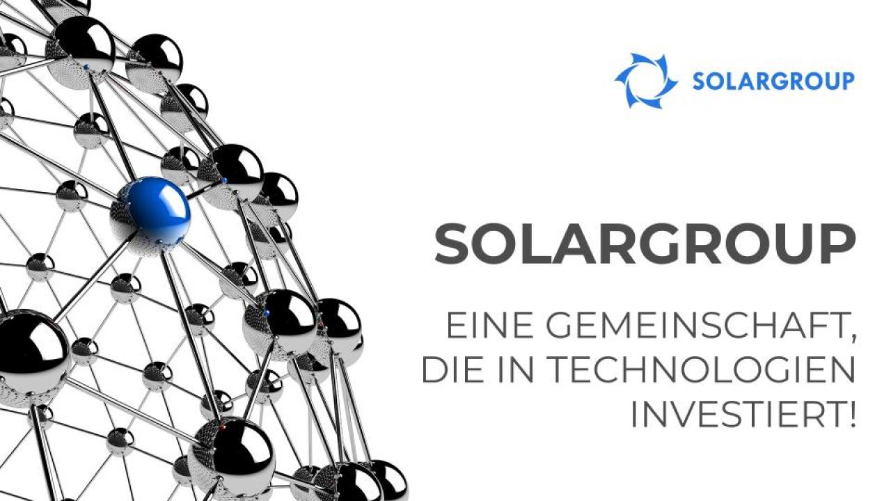 SOLARGROUP - eine Gemeinschaft, die in Technologien investiert!