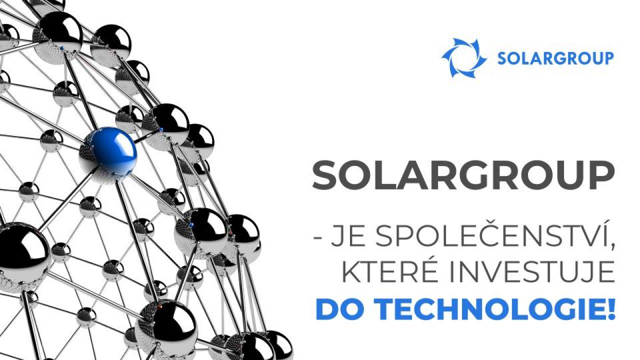 SOLARGROUP je společenství, které investuje do technologie!