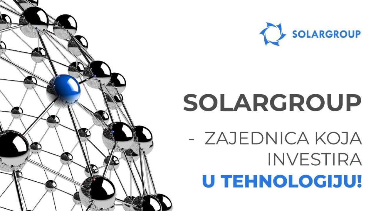 SOLARGROUP - zajednica koja investira u tehnologiju!