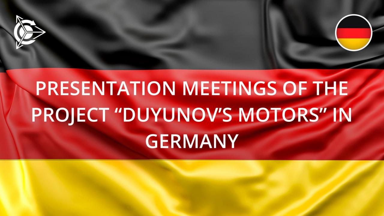 Presentation meetings of the project "Duyunov's motors" in Germany