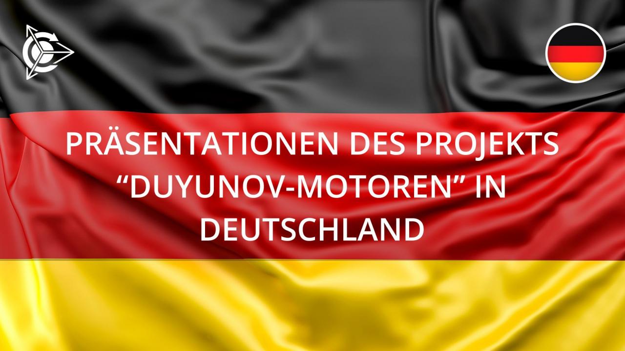 Präsentationen des Projekts "Duyunov-Motoren" in Deutschland