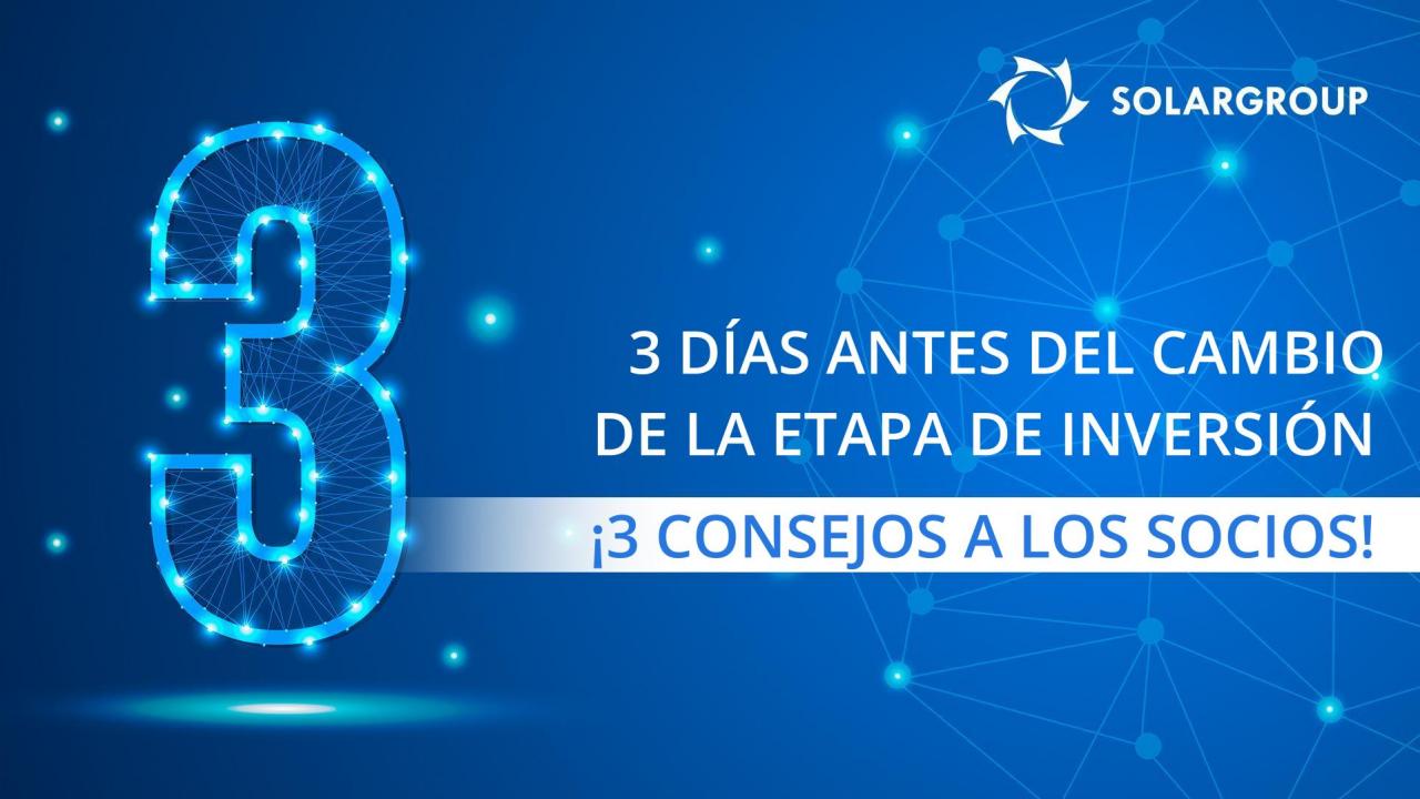 3 día antes del cambio de la etapa de inversión - ¡3 consejos a los socios!